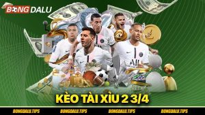 Kèo Tài Xỉu 2 3/4